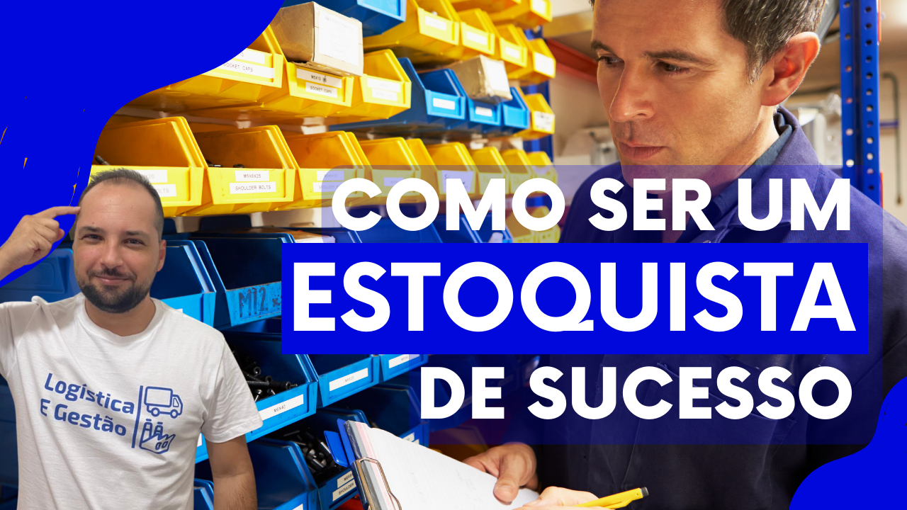 Como ser um bom estoquista? - Logistica e Gestão