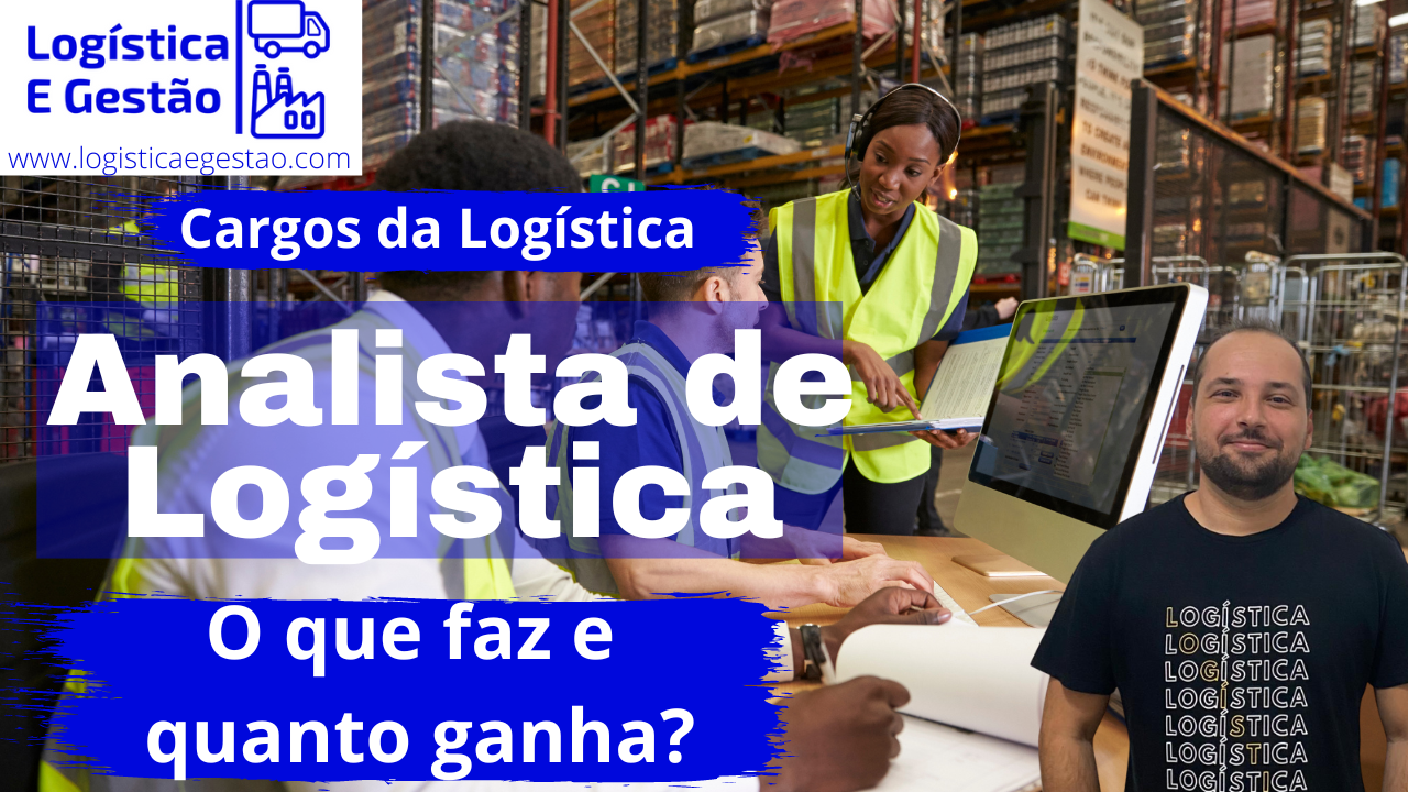 Analista De Logística O Que Faz E Quanto Ganha Logistica E Gestão